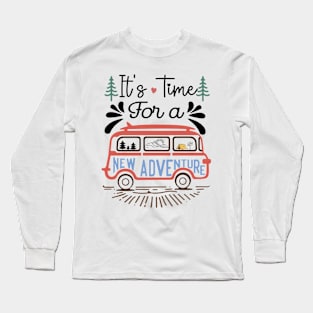 It's time for a new adventure Explore the Wild Camping Adventure Novelty Gift Long Sleeve T-Shirt